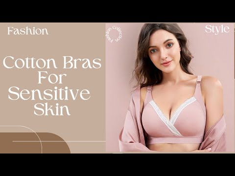 Cotton Bras For Sensitive Skin