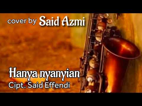 Hanya nyanyian - Cipt. Said Effendi - cover by. Said Azmi