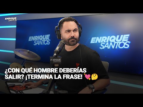 ¿Con Qué Hombre Deberías Salir? ¡Termina la Frase! 💘🤔 | Enrique Santos