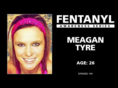 FENTANYL AWARENESS: Meagan Tyre's Story - episode 144