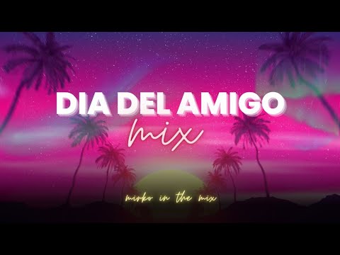 🔥⚡MIX DÍA DEL AMIGO 2023🔥⚡