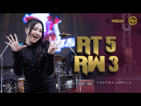 RT 5 RW 3 - Cantika Adella - OM ADELLA