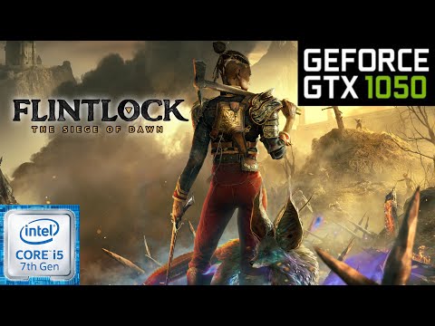 Flintlock The Siege of Dawn - GTX 1050 | Intel i5 7300HQ | PC Performance Test Benchmark