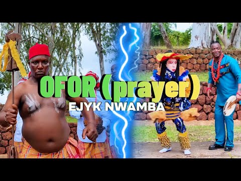 OFOR (prayer) Viral Video - Ejyk Nwamba