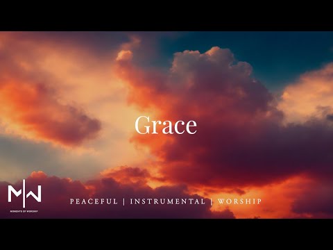 Grace | Soaking Worship Music Into Heavenly Sounds // Instrumental Soaking Worship