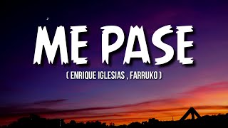 enrique iglesias - me pase (letra/lyrics) ft. farruko