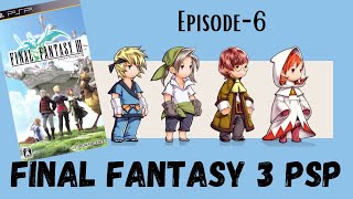 Final Fantasy 3 - PSP - Guided Playthrough - Episode 6