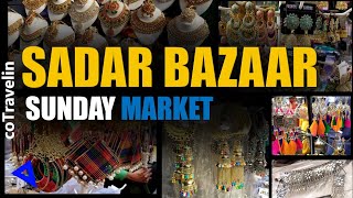 SADAR BAZAAR | SUNDAY PATRI MARKET | INDIA CHEAPEST WHOLESALE AND RETAIL MARKET | coTravelin