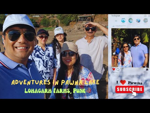 Ultimate Family Adventure: Boating at Pawna Lake & Exploring Lohagarh Farms, Pune