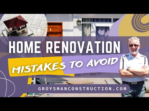 HOME RENOVATION MISTAKES TO AVOID