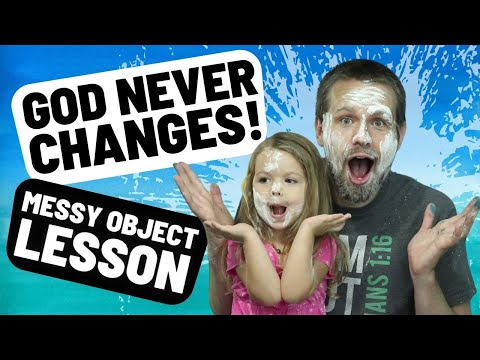 God Never Changes! Messy Object Lesson for Kids