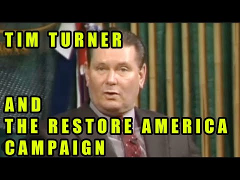 A LOOK AT HISTORY- TIM TURNER AND THE RESTORE AMERICA CAMPAIGN