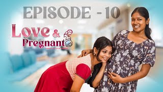 Love and Pregnant ❤️🤰🏻 | Episode 10 | Tamil Web Series | Housefull