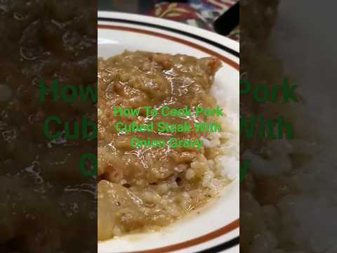 How To Cook Pork Cubed Steak with Homemade Onion Gravy