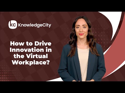 How to Drive Innovation in the Virtual Workplace? | KnowledgeCity