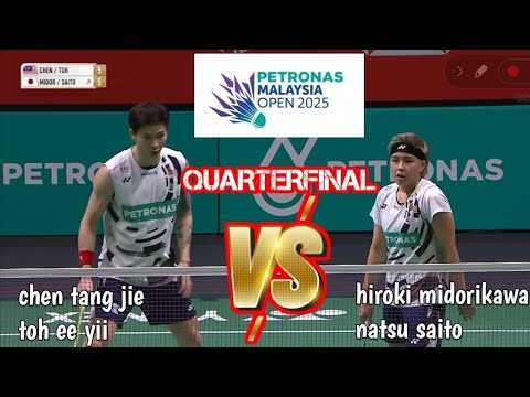 quarterfinal  : chen/toh [MAL] VS midorikawa/saito [JPN] | petronas malaysia open 2025