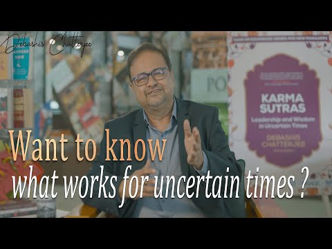 Karma Sutra: Leadership and Wisdom in Uncertain Times – Want to know what works for uncertain times?