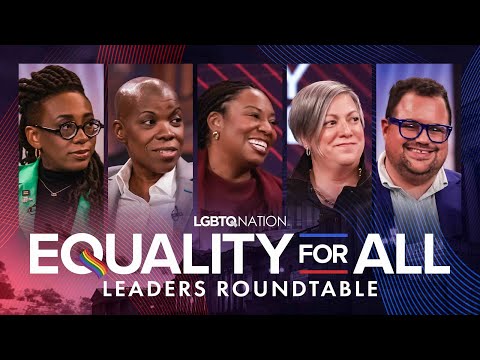 LGBTQ Nation Equality for All Leaders Roundtable