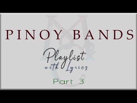 PINOY BANDS Playlist with Lyrics Part 3 (Rivermaya, Rocksteddy, Silent Sanctuary, Sponge Cola)