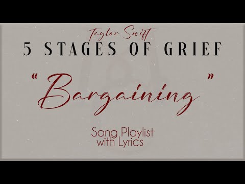 Taylor Swift  "BARGAINING" (5 Stages of Grief) Song Playlist with Lyrics