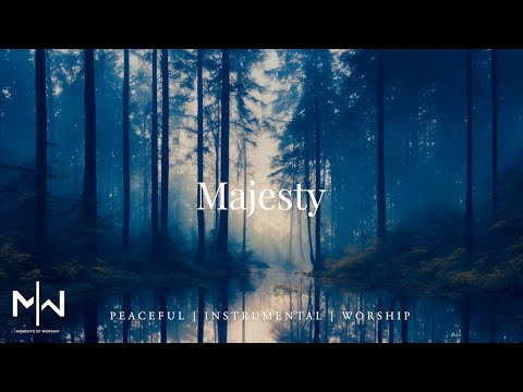 Majesty | Soaking Worship Music Into Heavenly Sounds // Instrumental Soaking Worship