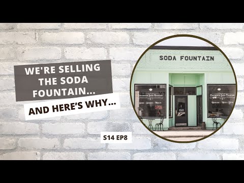 S14 E8: We're Selling the Soda Fountain. Here's Why.