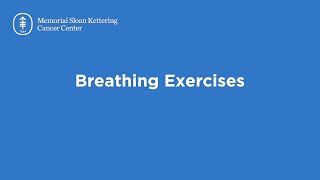 Breathing Exercises  | Memorial Sloan Kettering