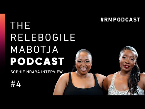 Episode 4 Of The Relebogile Mabotja Podcast