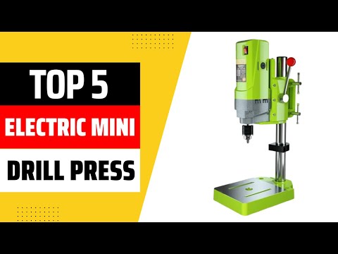 Electric Mini Drill Press | Top 5 Best Electric Mini Drill Press 2025