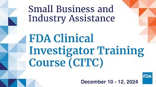 FDA Clinical Investigator Training Course (CITC) 2024 (Day 1 of 3)