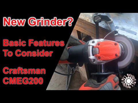 New 4 1/2 inch Angle Grinder?  What to Consider | Basic Grinder Features | Craftsman CMEG200