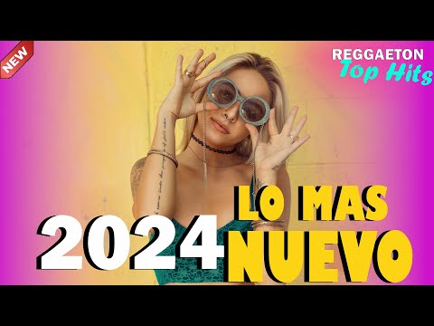 REGGAETON MIX 2024 🔥 2024 LO MAS NUEVO - NEW REGGAETON 2024 - reggaeton top hits 2024