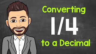 Convert 1/4 to a Decimal | Fractions to Decimals | Math with Mr. J