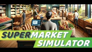 スーパーマーケット経営してみます。#1【Supermarket Simulator】