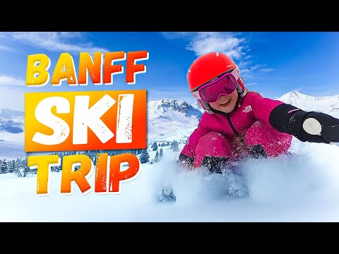 Banff Ski Trip | Family Skiing In The Canadian Rocky Mountains