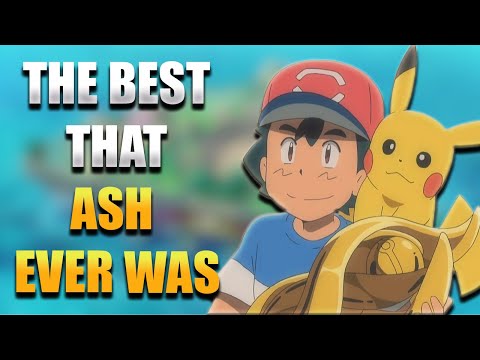 The Best that Ash Ketchum Ever Was