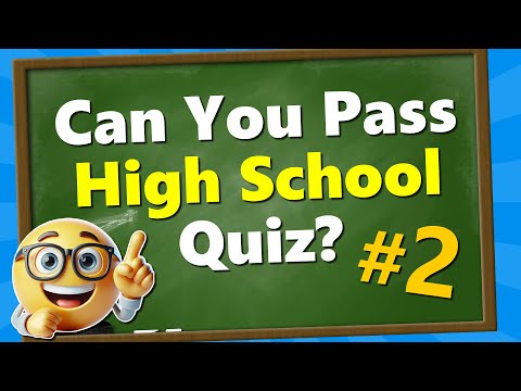 Are You SMARTER Than a High School Student? (Part 2) 🎓 General Knowledge Quiz 🤔