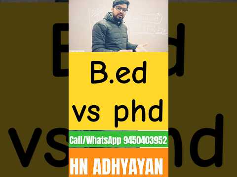 B.ed vs PhD which one is better #phd#b.ed#phdadmissions