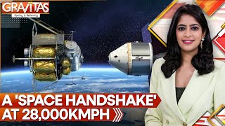 Why Is Space Docking So Crucial For India? | GRAVITAS