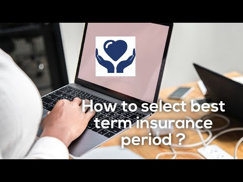 How to decide term insurance period ?