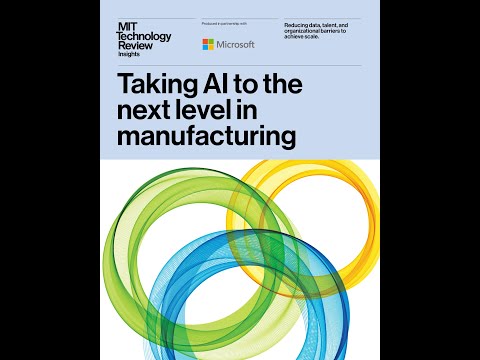 MIT Technology Review & Microsoft present: Taking AI to the Next Level in Manufacturing