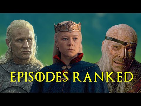 House of the Dragon Season 1 Episodes Ranked