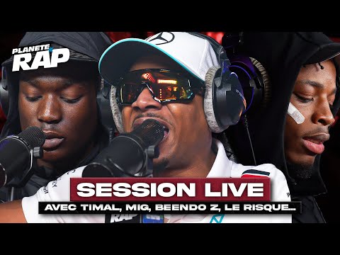 SESSION LIVE avec Timal, Beendo Z, MIG, Le Risque, Junior Bvndo, DMC South... #PlanèteRap