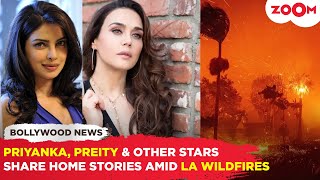 Priyanka Chopra, Preity Zinta & More: Celebrities share home updates amid LA Wildfires