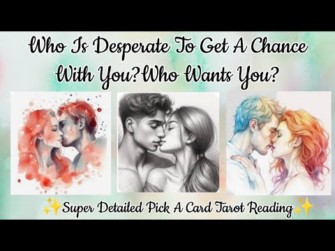 ❤️‍🔥Who Is Desperate To Get A Chance With You?🤩Who Wants You?💞💫Pick A Card Tarot Reading💫