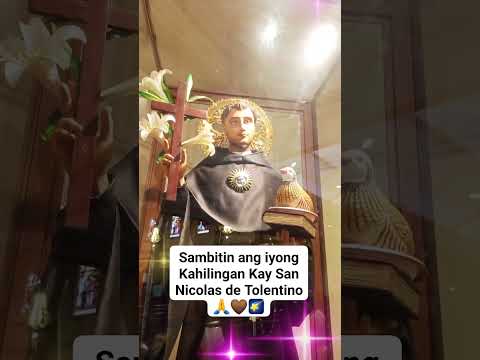 San Nicolas de Tolentino,ipanalangin mo kami!🙏🤎