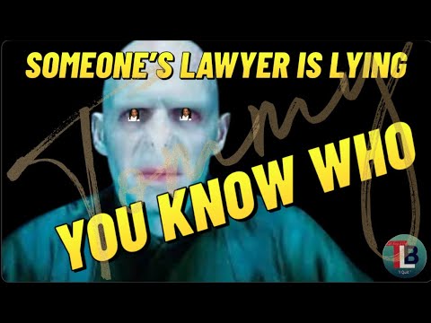 Someone's Lawyer Is Lying... You Know Who