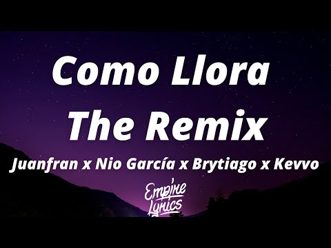 Juanfran x Nio García x Brytiago x Kevvo - Como Llora The Remix (Letra/Lyrics)