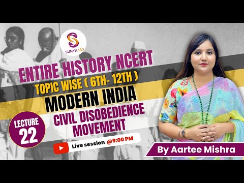 L22 | Civil Disobedience Movement | Modern History | 6th-12th | NCERTs by Sunya IAS | UPSC CSE