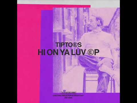 Tiptoes - Hi On Ya Luv (Original Mix) [Snatch! Records]